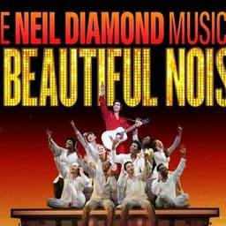 A Beautiful Noise - The Neil Diamond Musical