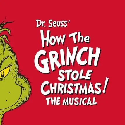 Dr. Seuss' How The Grinch Stole Christmas - The Musical